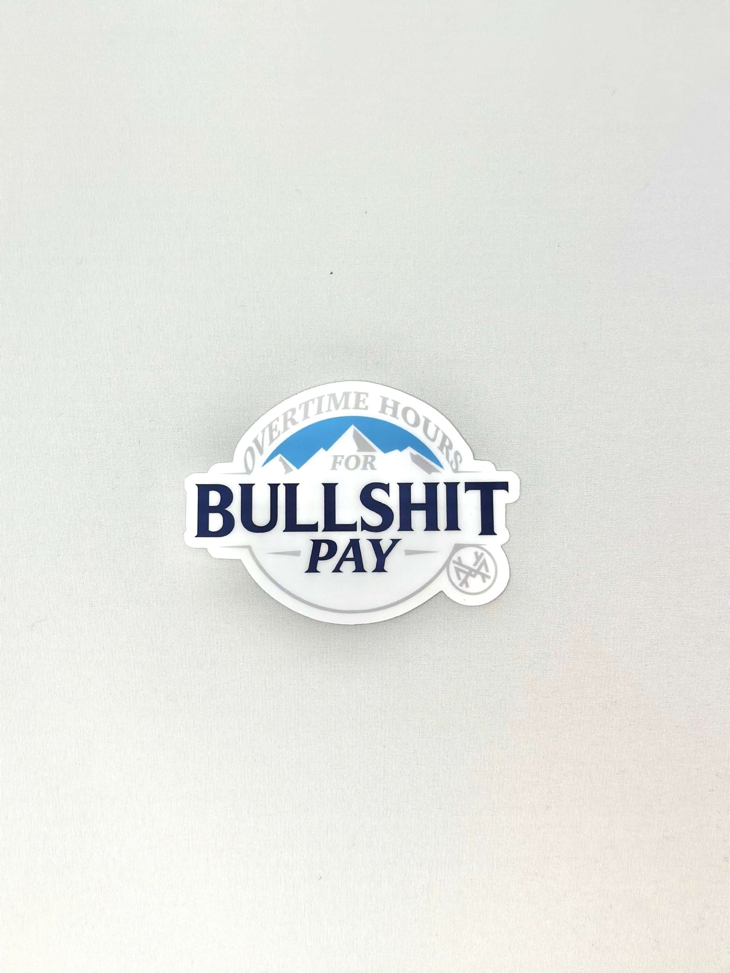 Overtime Hours for Bullshit Pay Sticker