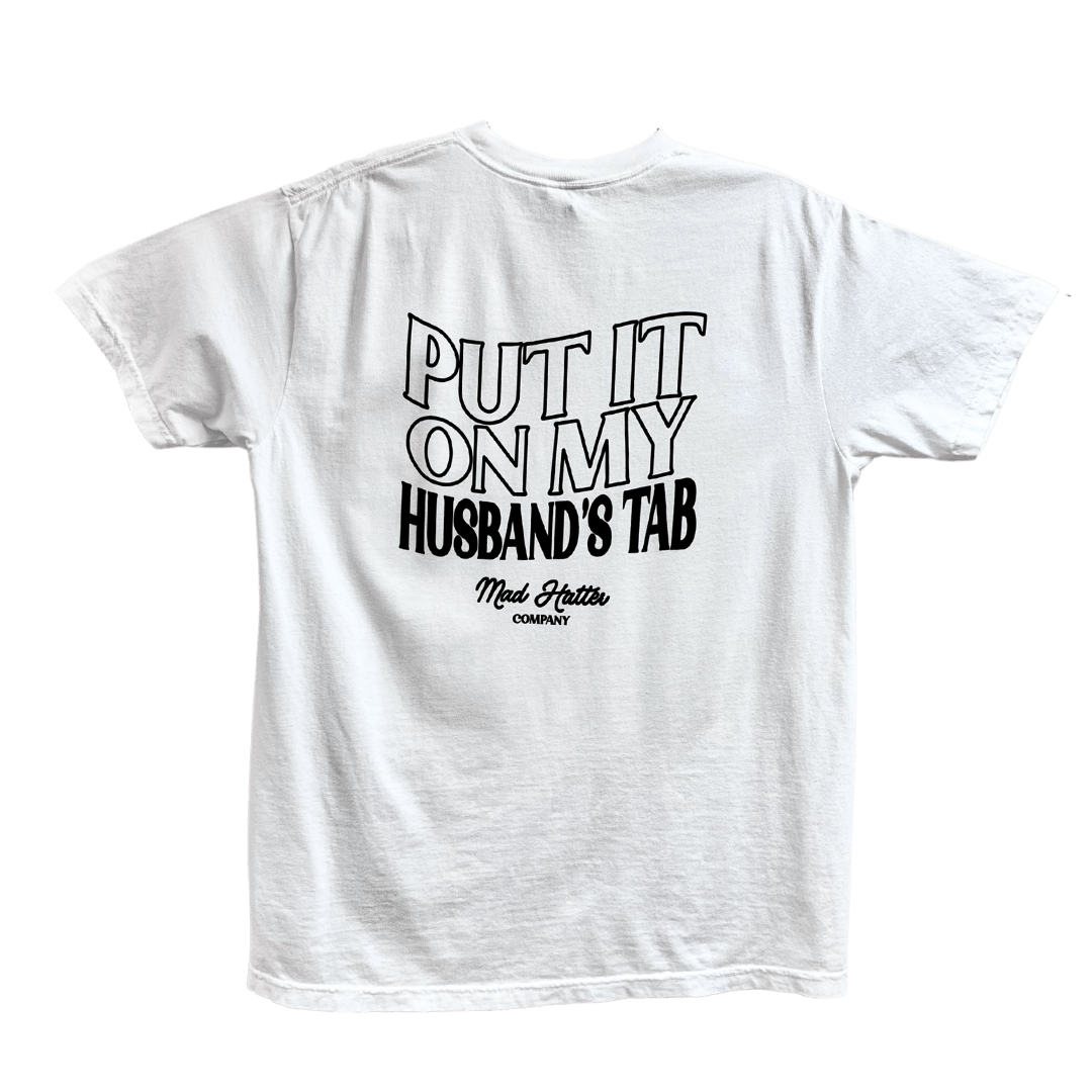 Tee Put it On My Husbands Tab