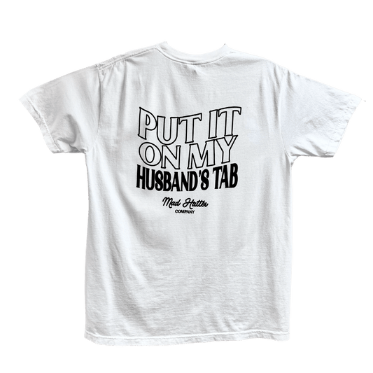Tee Put it On My Husbands Tab