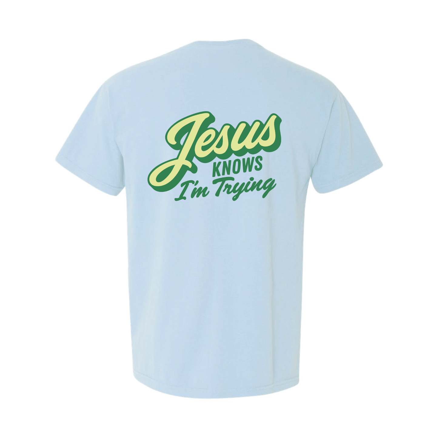 Jesus Knows I'm Trying T-Shirt