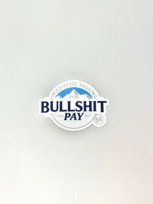 Overtime Hours for Bullshit Pay Sticker