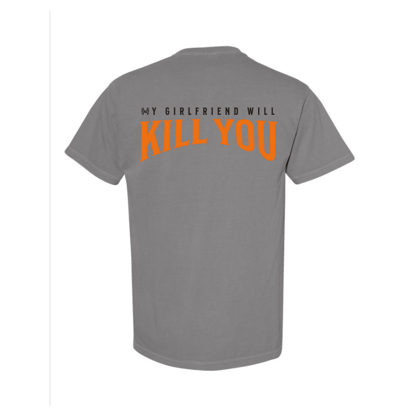 My Girlfriend Will Kill You T-Shirt