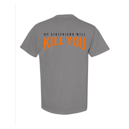 My Girlfriend Will Kill You T-Shirt