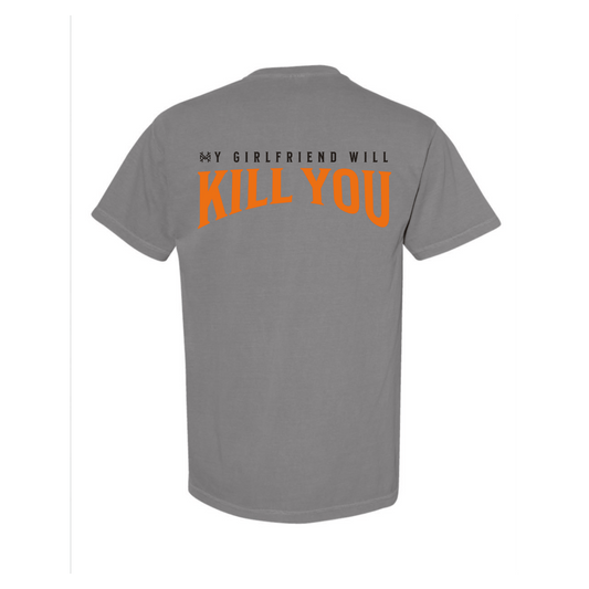 My Girlfriend Will Kill You T-Shirt