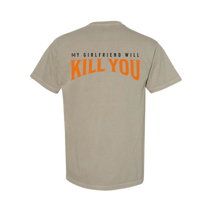 My Girlfriend Will Kill You T-Shirt
